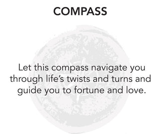 Let this compass navigate you through life's twists and turns and guide you to fortune and love